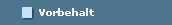 Vorbehalt